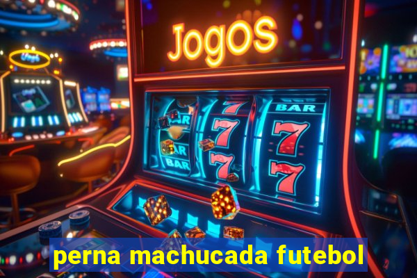 perna machucada futebol